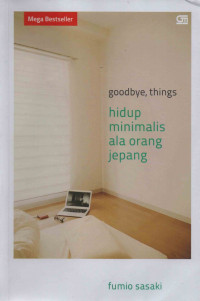 Goodbye, things: Hidup Minimalis ala Orang Jepang