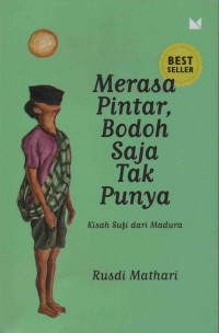 Merasa Pintar, Bodoh Saja Tak Punya: Kisah Sufi dari Madura