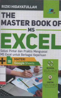 The Master Book of Ms Excel: Solusi Pintar dan Praktis Menguasai Ms Excel untuk Berbagai Keperluan