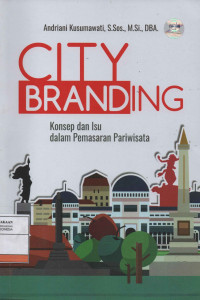 City Branding: Konsep dan Isu dalam Pemasaran Pariwisata