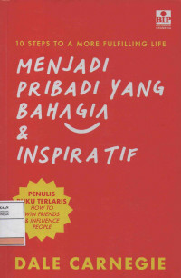 10 Steps To A More Fulfilling Life: Menjadi Pribadi Yang Bahagia & Inspiratif