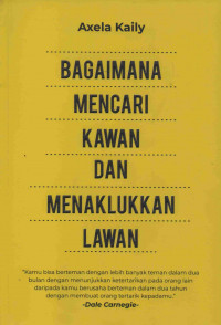 Bagaimana Mencari Kawan dan Menaklukan Lawan