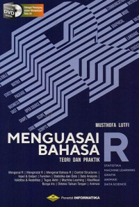 Menguasai Bahasa R: Teori dan Praktik (Statistika - Machine Learning - Grafik - Animasi- Data Science)