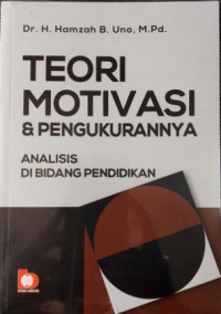 Teori Motivasi dan Pengukurannya: Analisis di Bidang Pendidikan