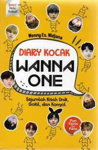 Diary Kocak Wanna One: Sejumlah Kisah Unik, Gokil, dan Konyol