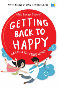 Getting Back To Happy - Bahagia Itu Perlu Usaha