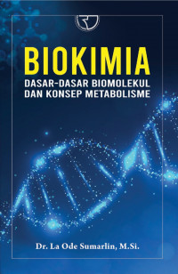 Biokimia: Dasar-Dasar Biomolekul dan Konsep Metabolisme