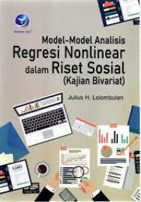 Model-Model Analisis Regresi Nonlinear dalam Riset Sosial (Kajian Bivariat)