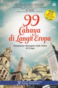 99 Cahaya di Langit Eropa: Perjalanan Menapak Jejak Islam di Eropa