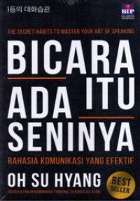 Bicara Itu Ada Seninya: Rahasia Komunikasi yang Efektif