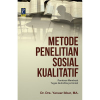 Metode Penelitian Sosial Kualitatif: Panduan Membuat Tugas Akhir/Karya Ilmiah