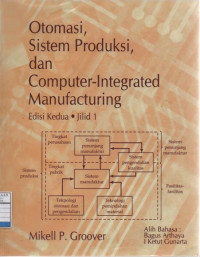 Otomasi, Sistem Produksi, dan Computer-Integrated Manufacturing - Jilid 1