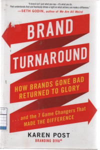 Brand Turnaround: How Brands Gone Bad Returned to Glory and The 7 Game Changers That Made The Difference