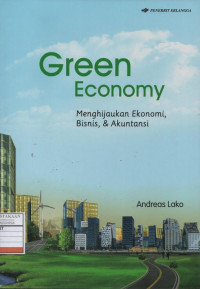 Green Economy Menghijaukan Ekonomi, Bisnis, dan Akuntansi