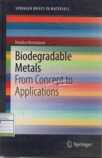Spinger Brief in Materials: Biodegradable Metals From Concept to Applications
