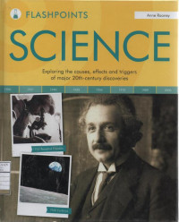 Science : Exploring the Causes, Effects and Triggers of Major 20th-Century Discoveries