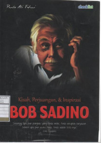 Kisah, Perjuangan, & Inspirasi Bob Sadino