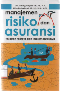 Manajemen Risiko dan Asuransi: Tinjauan Teoritis dan Implementasinya
