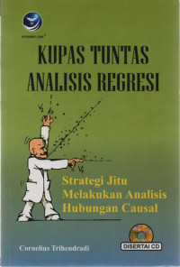 Kupas Tuntas Analisis Regresi: Strategi Jitu Melakukan Analisis HUBUNGAN Casual