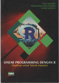 Linear Programming dengan R (Aplikasi untuk Teknik Industri)