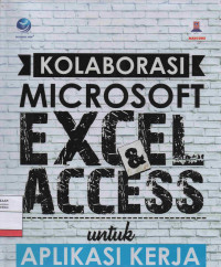 Kolaborasi Microsoft Excel dan Microsoft Access untuk Aplikasi Kerja