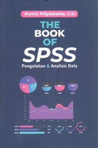 The Book of SPSS: Pengolahan dan Analisis Data
