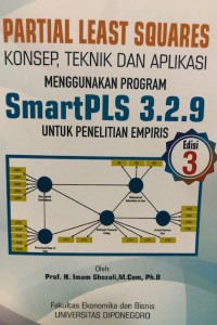 Partial Least Squares: Konsep Teknik dan Aplikasi Menggunakan Program SmartPLS 3.2.9 untuk Penelitian Empiris