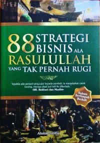 88 Strategis Bisnis Ala Rasulullah yang Tak Pernah Rugi