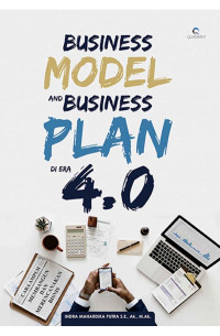 Business Model and Business Plan di Era 4.0: Cara Ampuh Membangun dan Merencanakan Bisnis
