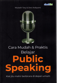 Cara Mudah dan Praktis Belajar Public Speaking