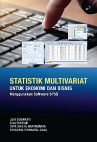 Statistik Multivariat untuk Ekonomi dan Bisnis Menggunakan Software SPSS